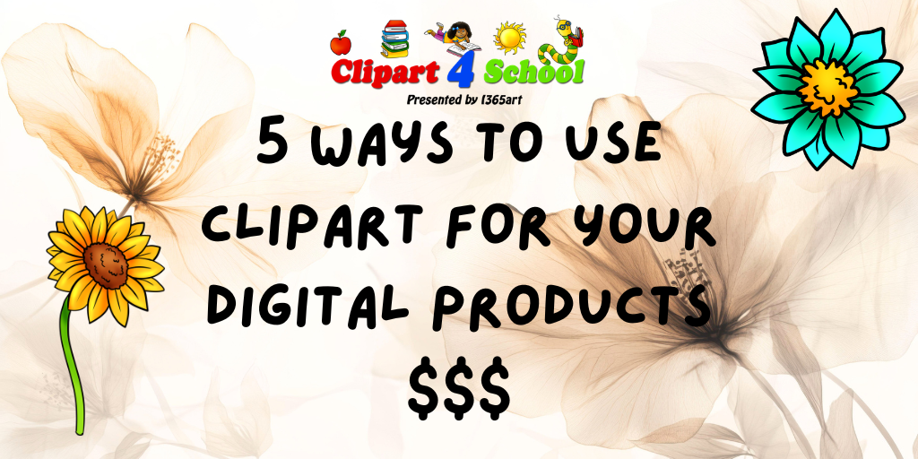 5 Ways To Use Clipart For Your Own Digital Products