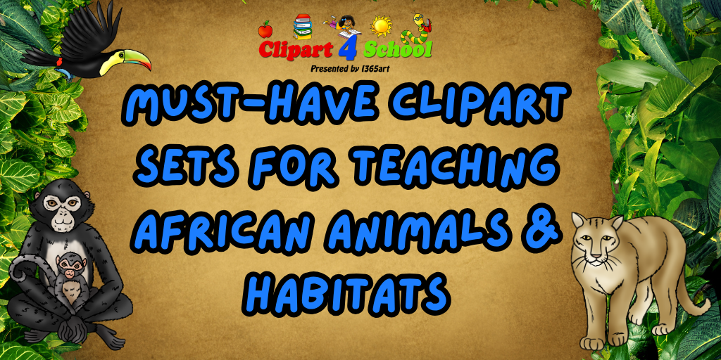 Must-Have Clipart Sets for Teaching African Animals & Habitats